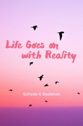 Life Goes on with Reality