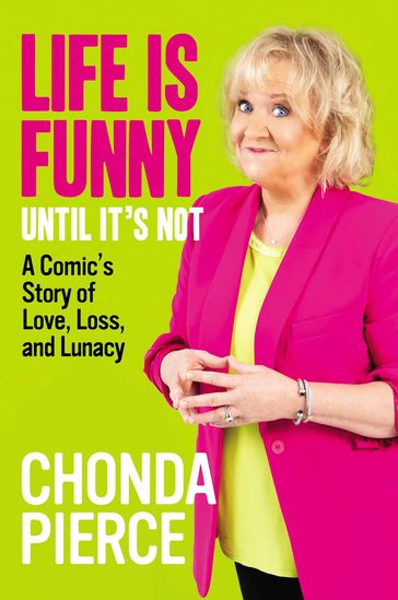 Life Is Funny Until It's Not - Chonda Pierce