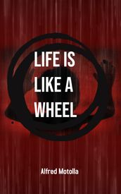 Life Is Like A Wheel
