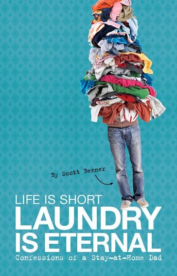 Life Is Short, Laundry Is Eternal - Scott Benner