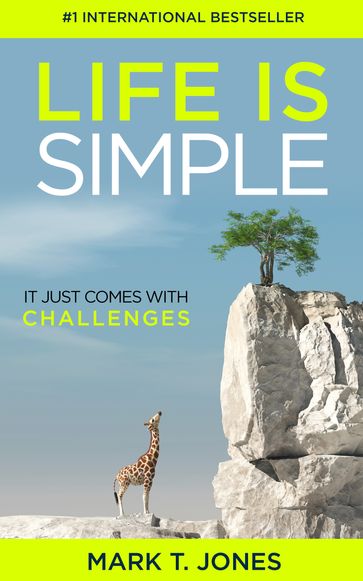 Life Is Simple: It Just Comes With Challenges - Mark Jones