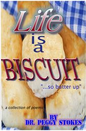 Life Is a Biscuit