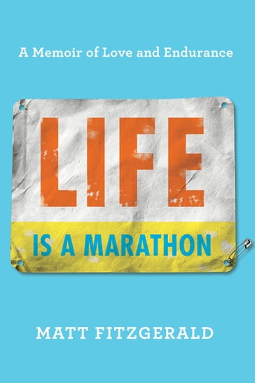 Life Is a Marathon - Matt Fitzgerald
