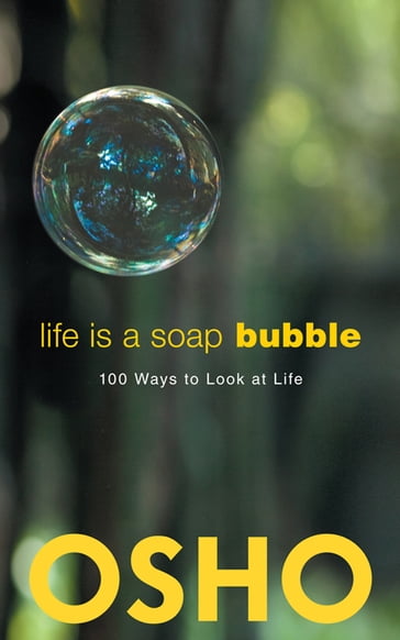 Life Is a Soap Bubble - Osho - Osho International Foundation