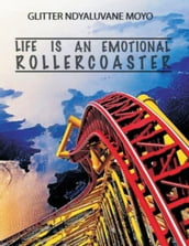 Life Is an Emotional Rollercoaster