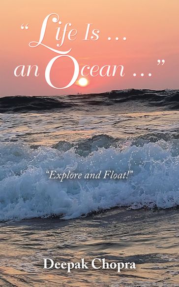 "Life Is  an Ocean " - Deepak Chopra