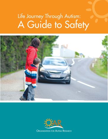 Life Journey Through Autism: A Guide to Safety - The Organization for Autism Research