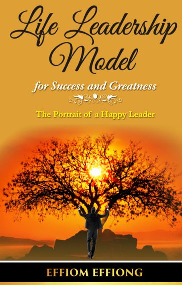 Life Leadership Model - Effiom Effiong