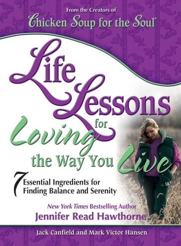 Life Lessons for Loving the Way You Live - Jack Canfield - Mark Victor Hansen