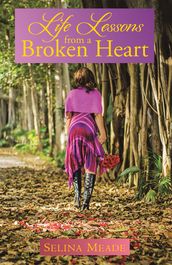 Life Lessons from a Broken Heart