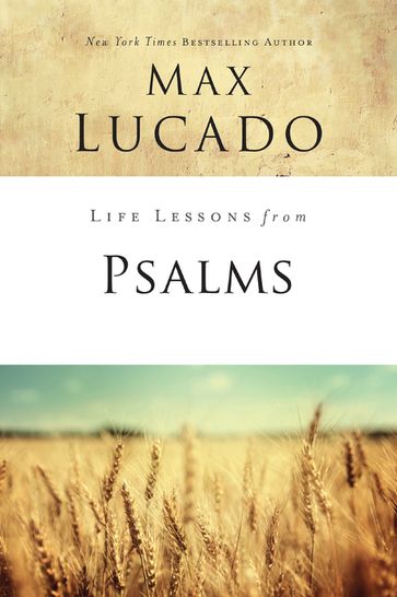 Life Lessons from Psalms - Max Lucado