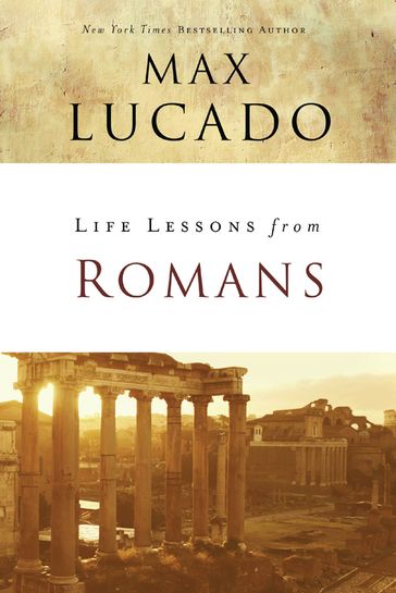 Life Lessons from Romans - Max Lucado