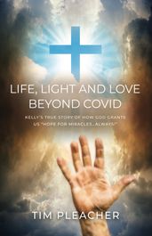 Life, Light and Love Beyond Covid