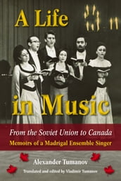 A Life in Music from the Soviet Union to Canada