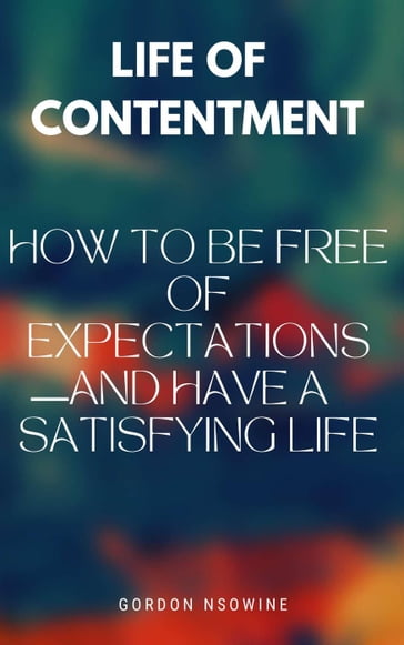 Life Of Contentment - Gordon Nsowine