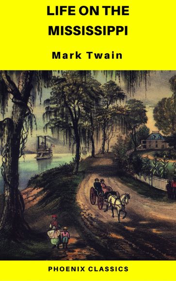 Life On The Mississippi (Phoenix Classics) - Twain Mark - Phoenix Classics