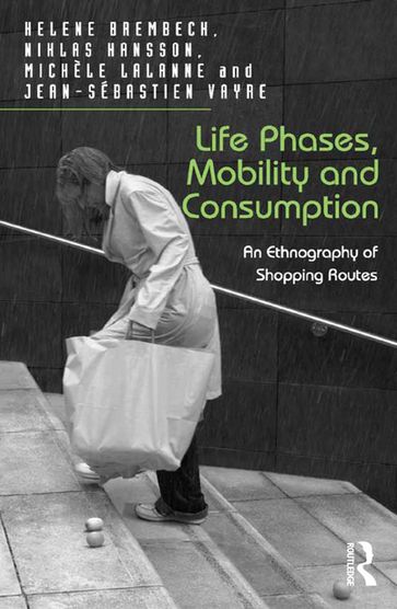 Life Phases, Mobility and Consumption - Helene Brembeck - Jean-Sébastien Vayre - Niklas Hansson