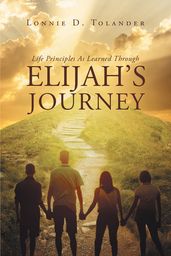 Life Principles As Learned Through Elijah s Journey