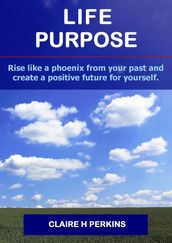 Life Purpose - How To Find Your Reason For Living