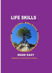 Life Skills Made Easy- Handbook for Young People and Trainers