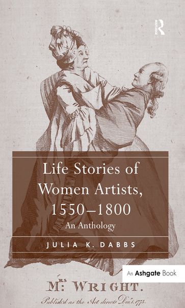 Life Stories of Women Artists, 1550-1800 - Julia K. Dabbs