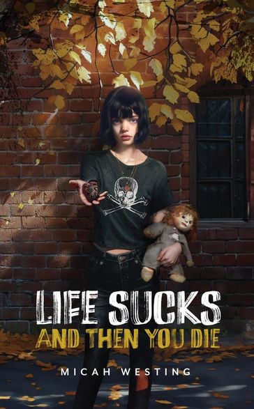 Life Sucks and then You Die - Micah Westing