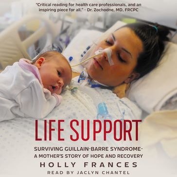 Life Support: Surviving Guillain-Barre Syndrome - Holly Frances