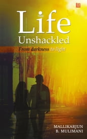 Life Unshackled