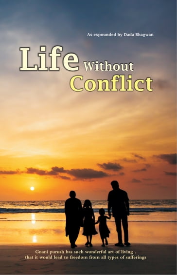 Life Without Conflict (In English) - Dada Bhagwan - Dr. Niruben Amin