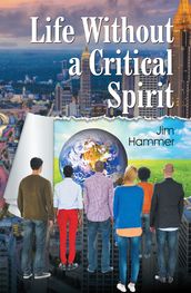 Life Without a Critical Spirit