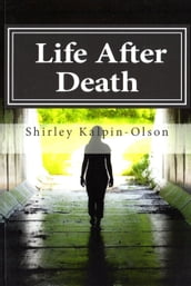 Life after Death A Family s Walk Through the Shadow of their Loved One s Suicide.
