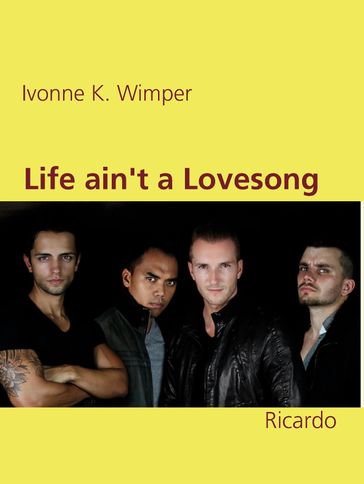 Life ain't a Lovesong - Ivonne K. Wimper