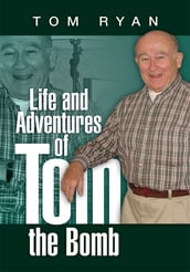 Life and Adventures of Tom the Bomb
