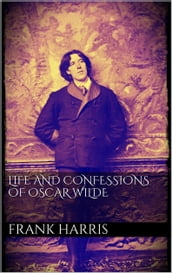 Life and Confessions of Oscar Wilde