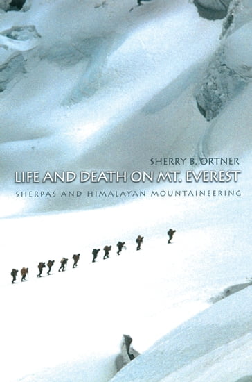 Life and Death on Mt. Everest - Sherry B. Ortner
