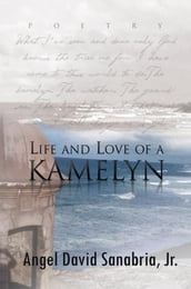 Life and Love of a Kamelyn