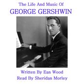 Life and Music of George Gershwin, The