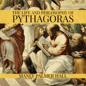 Life and Philosophy of Pythagoras, The