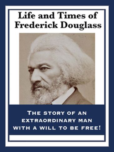 Life and Times of Frederick Douglass - Frederick Douglass