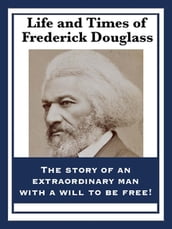 Life and Times of Frederick Douglass