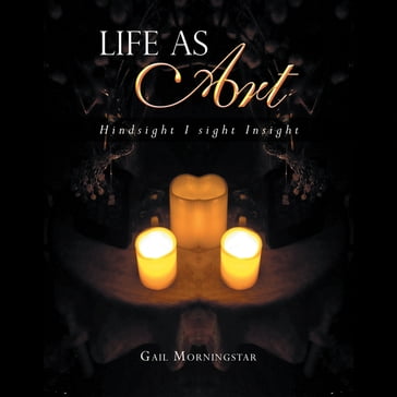 Life as Art - Gail Morningstar