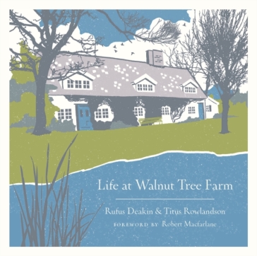 Life at Walnut Tree Farm - Rufus Deakin - Titus Rowlandson