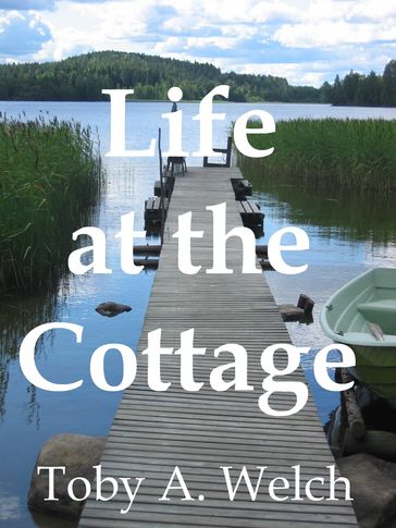 Life at the Cottage - Toby Welch