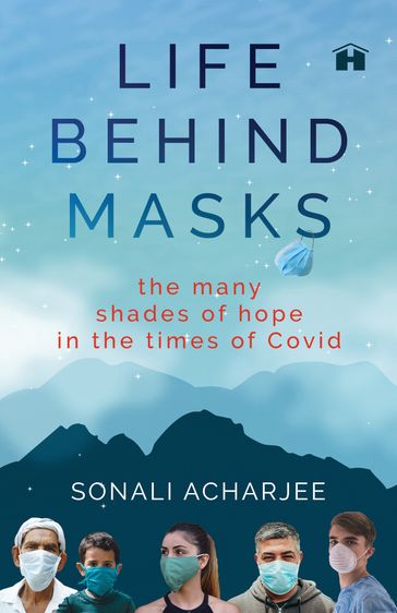 Life behind Masks - Sonali Acharjee