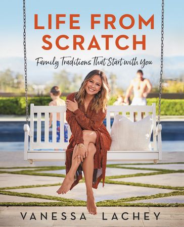 Life from Scratch - Vanessa Lachey - Dina Gachman