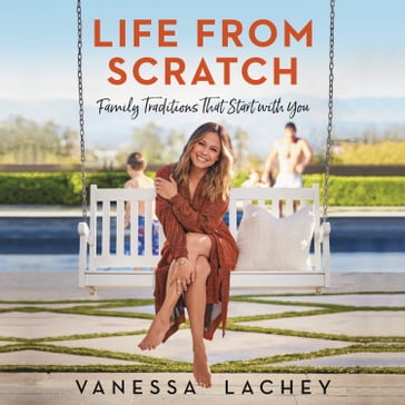 Life from Scratch - Vanessa Lachey - Dina Gachman