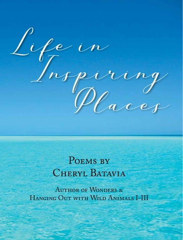 Life in Inspiring Places - Cheryl Batavia