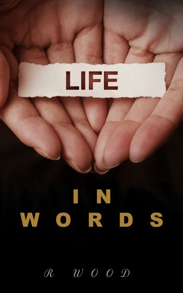 Life in Words - R Wood