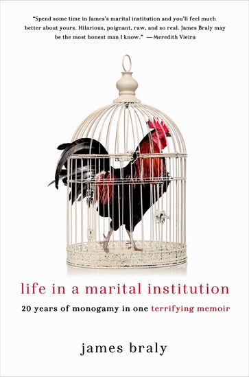 Life in a Marital Institution - James Braly