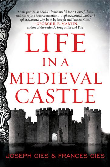 Life in a Medieval Castle - Joseph Gies - Frances Gies